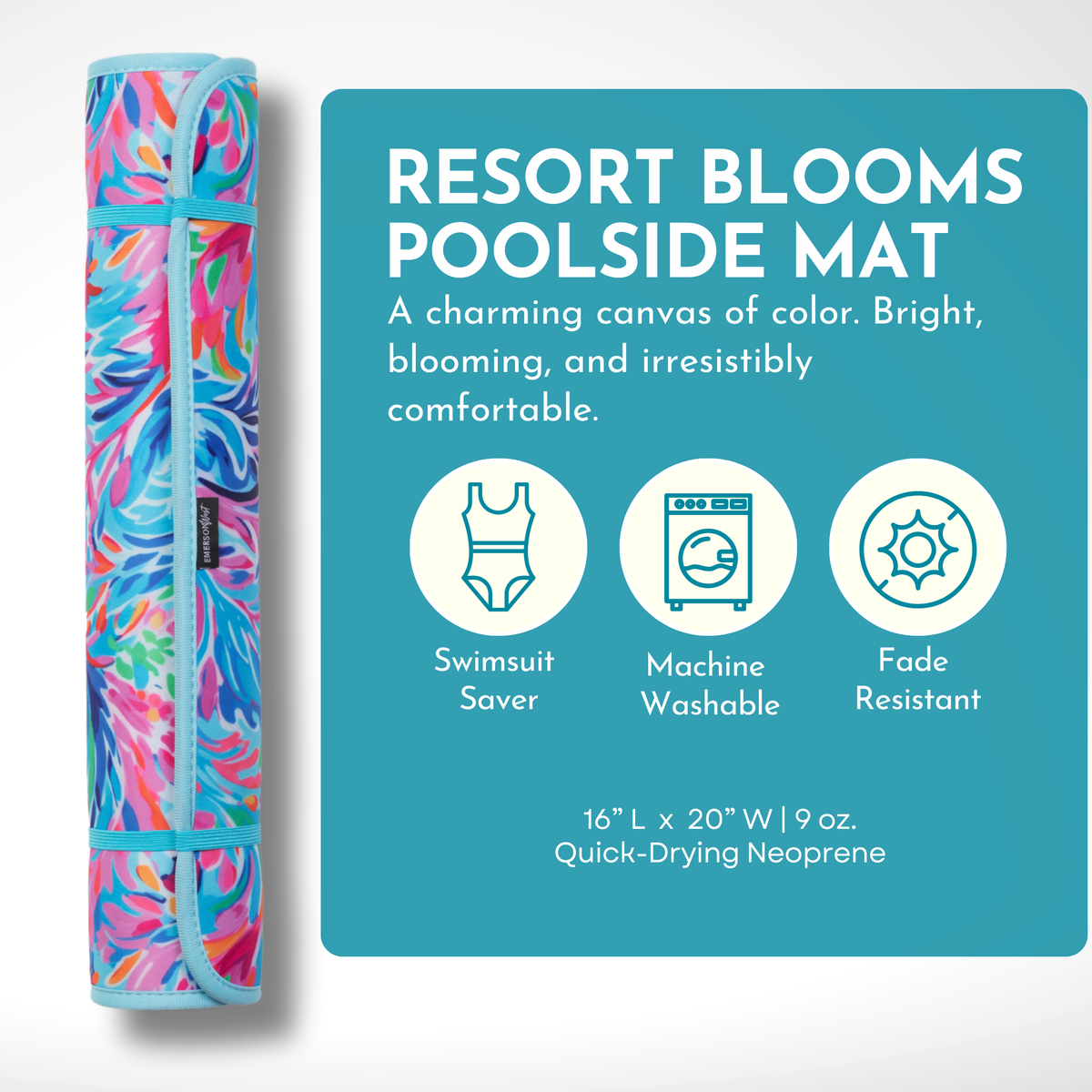 Image of a rolled-up Emerson West Resort Blooms Poolside Seating Mat with a vibrant, colorful design featuring floral patterns. Text reads "EMERSON WEST RESORT BLOOMS POOLSIDE SEATING MAT: A charming canvas of color. Bright, blooming, and irresistibly comfortable." Features include Swimsuit Saver, Machine Washable, and Fade-Resistant. Dimensions: 16" L x 20" W | 9 oz